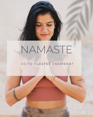 ~Namaste~ „V mém nitru se klaní to božské tomu božskému v tobě.“🙏✨ Slovo, které známe téměř z každé lekce jógy. Věděli...